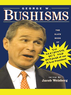 cover image of George W. Bushisms